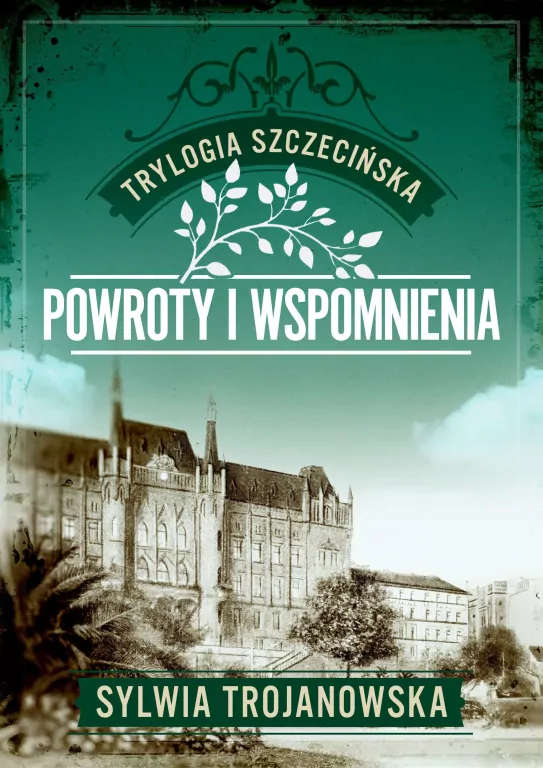 Trylogia szczecińska T.3 Powroty i wspomnienia - tantis.pl