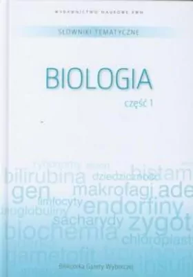 Słownik tematyczny. Tom 6. Biologia 1