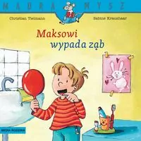 Maksowi wypada ząb. Mądra Mysz - tantis.pl