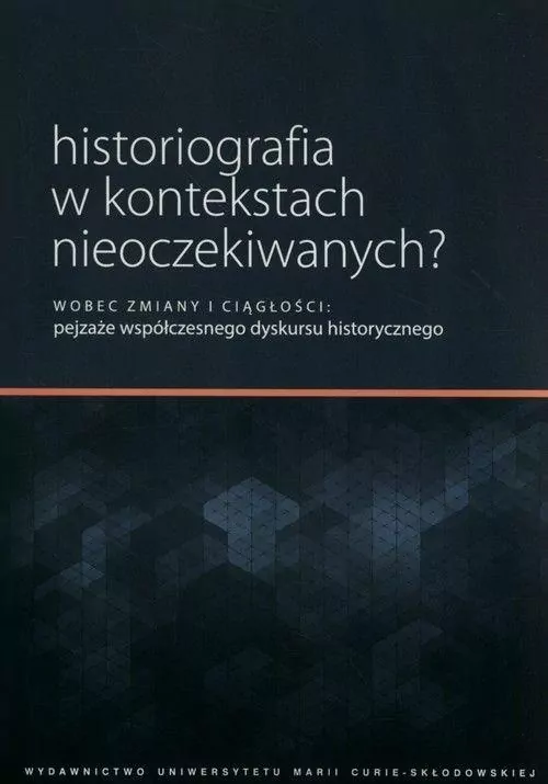 Historiografia w kontekstach nieoczekiwanych? - tantis.pl