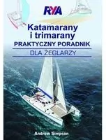 Katamarany i trimarany Praktyczny poradnik dla żeglarzy