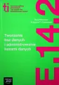 Technik informatyk. Tworzenie aplikacji internetowych i baz danych oraz administrowanie bazami. Tworzenie baz danych i administrowanie bazami danych. E.14.2. - tantis.pl