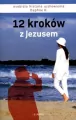 12 kroków z Jezusem. Osobista historia uzdrowienia - tantis.pl