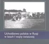 Uchodźstwo polskie w Rosji w latach I WŚ - tantis.pl