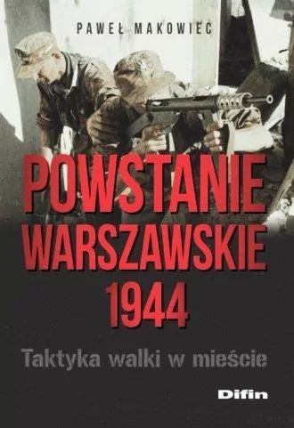 Powstanie Warszawskie 1944. Taktyka walki w mieści - tantis.pl