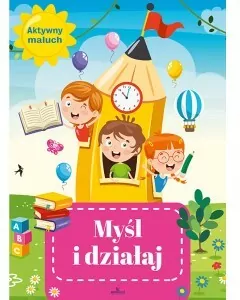 Myśl i działaj. Aktywny maluch - tantis.pl