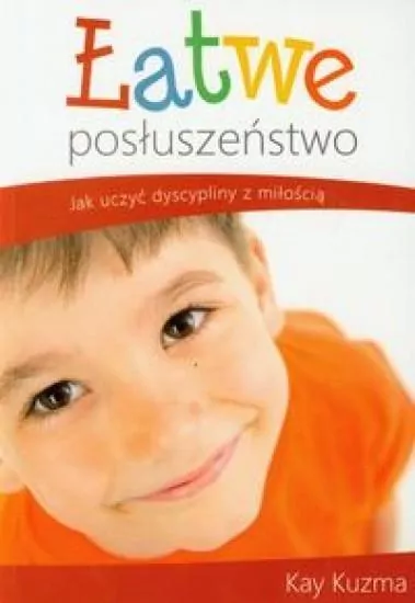 Łatwe posłuszeństwo. Jak uczyć dyscypliny z miłością - tantis.pl