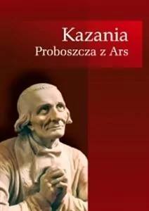 Kazania proboszcza z Ars - tantis.pl