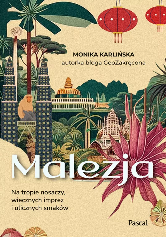 Malezja. Na tropie nosaczy, wiecznych imprez i ulicznych smaków - tantis.pl