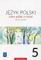Jutro pójdę w świat 5. Zeszyt ćwiczeń. Język polski. Szkoła podstawowa - tantis.pl
