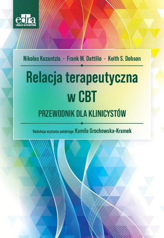 Relacja terapeutyczna w CBT. Przewodnik dla... - tantis.pl
