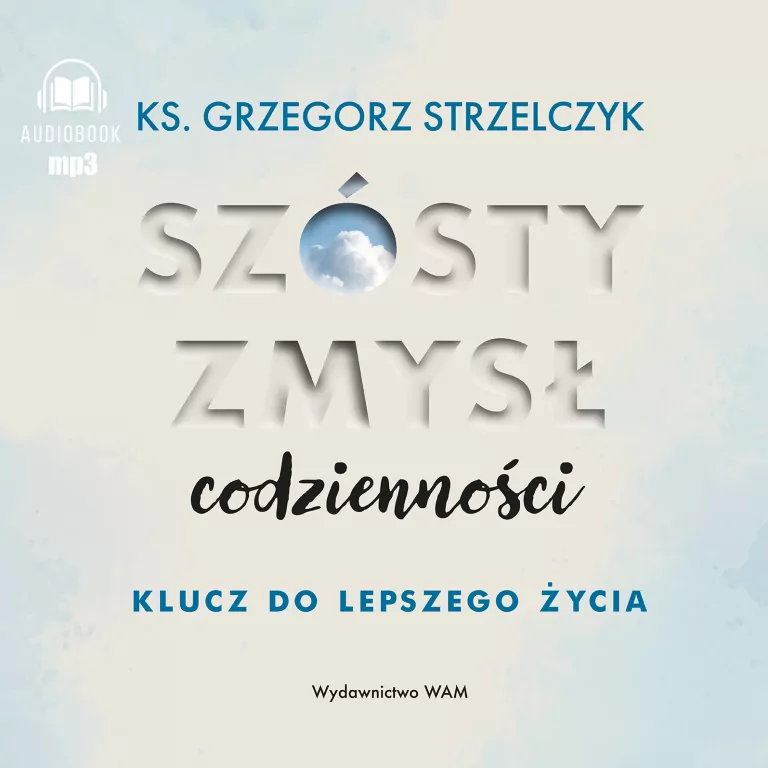 Szósty zmysł codzienności. Klucz do lepszego.. CD. Audiobook - tantis.pl