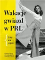 Wakacje gwiazd w PRL. Cały ten szpan - tantis.pl