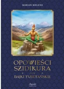 Opowieści Szidikura i inne Bajki Tybetańskie - tantis.pl