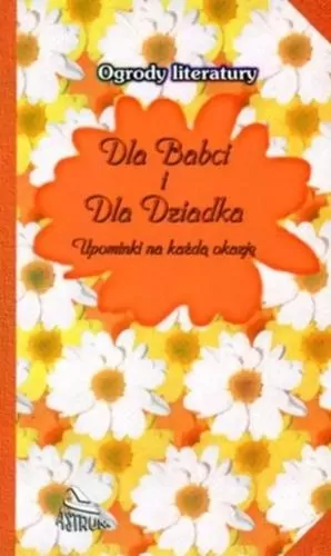Ogrody literatury. Dla Babci i dla Dziadka - tantis.pl