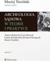 Archeologia sądowa w teorii i praktyce - tantis.pl