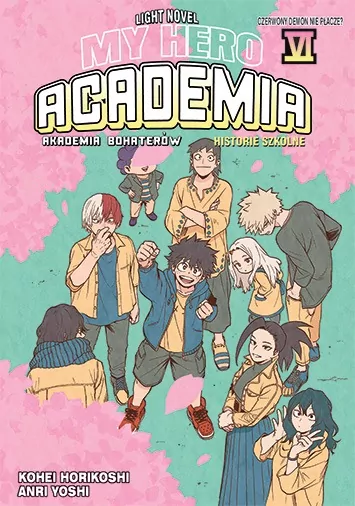 My Hero Academia. Light Novel historie szkolne. Tom 6 - tantis.pl