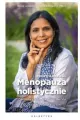 Menopauza holistycznie. Zdrowie ciała, emocji i ducha w drugiej połowie życia - tantis.pl