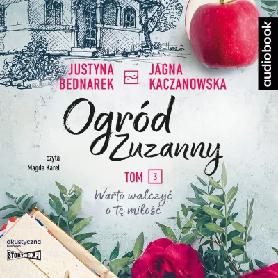 Warto walczyć o tę miłość. Ogród Zuzanny. Tom 3 CD. Audiobook