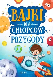 Bajki dla chłopców. Przygody. 64 strony w kolorze
