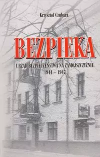 Bezpieka Urząd Bezpieczeństwa na Zamojszczyźnie 1944-1947 - tantis.pl