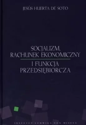 Socjalizm, rachunek ekonomiczny i funkcja przedsiębiorcza