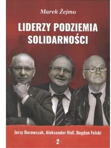 Liderzy podziemia Solidarności 2 Jerzy Borowczak.. - tantis.pl