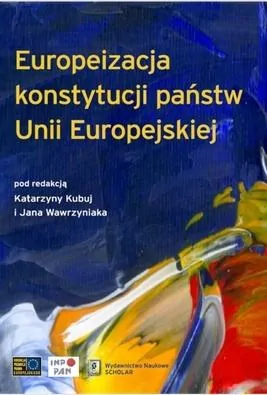 Europeizacja konstytucji państw Unii Europejskiej - tantis.pl