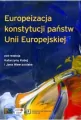 Europeizacja konstytucji państw Unii Europejskiej - tantis.pl