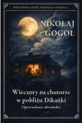 Wieczory na chutorze w pobliżu Dikańki - tantis.pl
