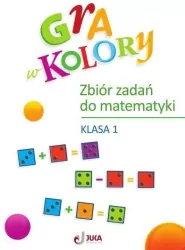 Gra w kolory. Zbiór zadań do matematyki. Klasa 1