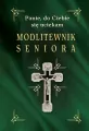 Modlitewnik seniora. Panie, do Ciebie się uciekam - tantis.pl