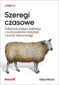 Szeregi czasowe. Praktyczna analiza i predykcja z wykorzystaniem statystyki i uczenia maszynowego - tantis.pl