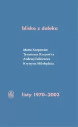 Blisko z daleka. Listy 1970-2003