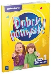 Dobry pomysł! Sześciolatek. Cz.1. Karty aktywności