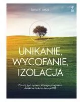 Unikanie, wycofanie, izolacja. Zacznij żyć życiem, którego pragniesz, dzięki technikom terapii TBT - tantis.pl