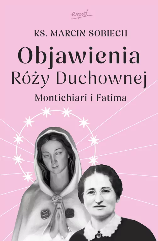 Objawienia Róży Duchownej. Montichiari i Fatima - tantis.pl