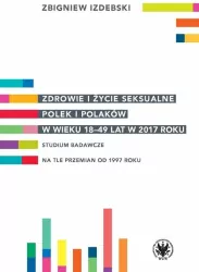 Zdrowie i życie seksualne Polek i Polaków w wieku 18-49 lat w 2017 roku