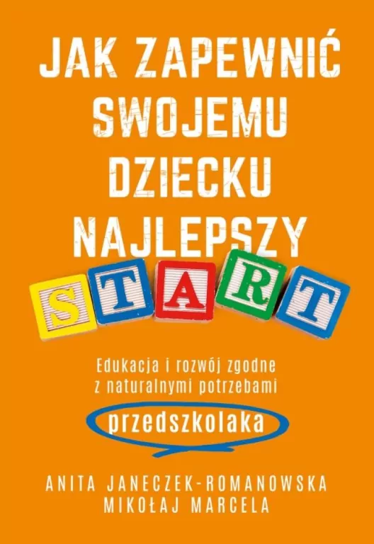 Jak zapewnić swojemu dziecku najlepszy start.  Edukacja i rozwój zgodne z naturalnymi potrzebami przedszkolaka - tantis.pl