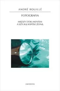 Fotografia. Między dokumentem a sztuką współczesną - tantis.pl