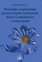 Strategie wspierania pozytywnych zachowań dzieci i młodzieży z autyzmem