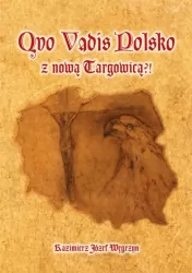 Quo Vadis Polsko z nową Targowicą?! Audiobook