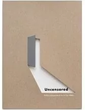 Uncensored. Polish Independent Art of the 1980s - tantis.pl