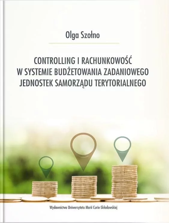 Controlling i rachunkowość w systemie budżetowania zadaniowego jednostek samorządu terytorialnego - tantis.pl