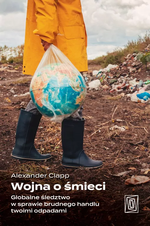 Wojna o śmieci. Globalne śledztwo w sprawie brudnego handlu twoimi odpadami - tantis.pl