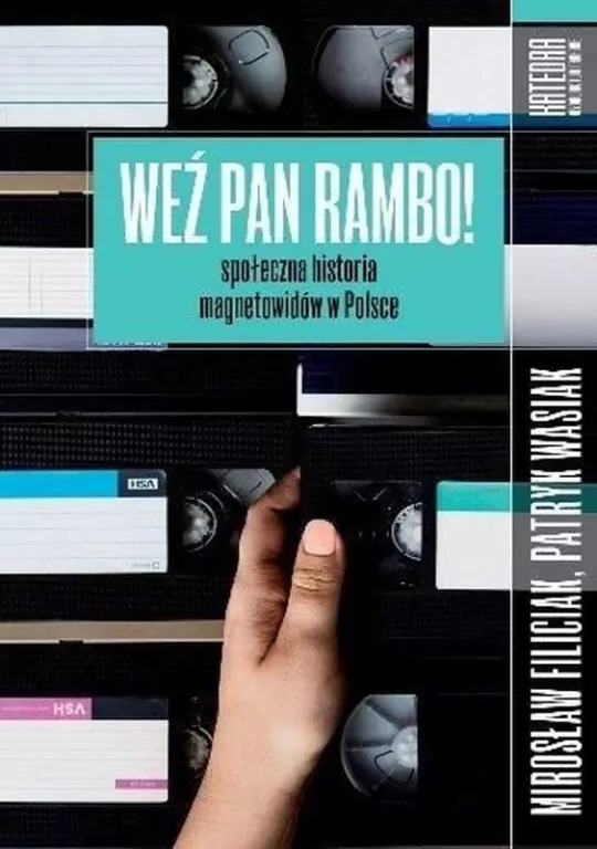 Weź pan Rambo! Społeczna historia magnetowidów w Polsce - tantis.pl