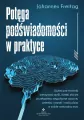 Potęga podświadomości w praktyce - tantis.pl