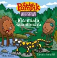 Nieśmiała salamandra. Żubr Pompik. Wyprawy. Tom 15 - tantis.pl