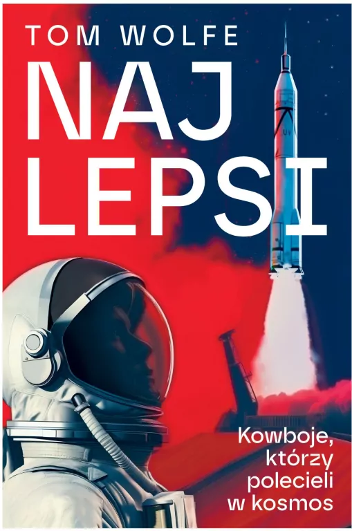 Najlepsi. Kowboje, którzy polecieli w kosmos - tantis.pl