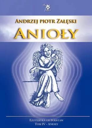 Anioły. Ezoteryka od podstaw. Tom 4 - tantis.pl